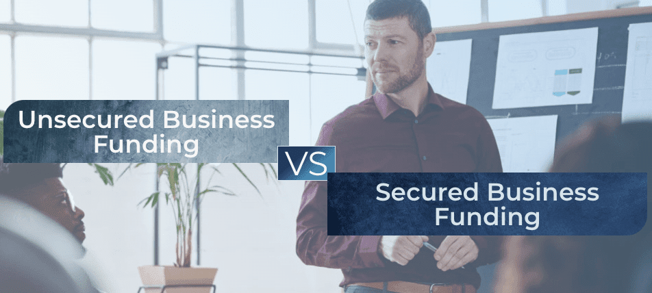 Read More About The Article Secured Business Funding Vs  Unsecured Business Funding